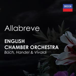 "Allabreve" - English Chamber Orchestra plays Bach, Handel & Vivaldi - English Chamber Orchestra
