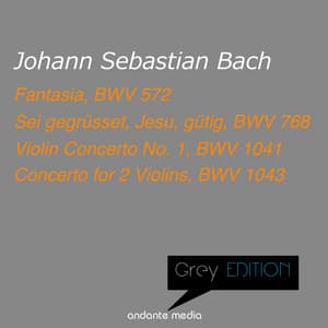 Grey Edition - Bach: Fantasia, BWV 572 & Violin Concerti - Johann Sebastian Bach