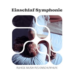 Einschlaf Symphonie: Ambient Schlafmusik - Ruhige Musik als Einschlafhilfe