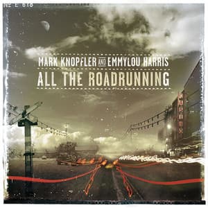 All The Roadrunning - Mark Knopfler