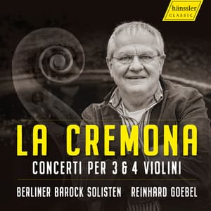 La Cremona - Concerti per 3 & 4 Violini - Berliner Barock Solisten