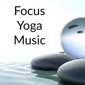 Focus Yoga Music - Yoga