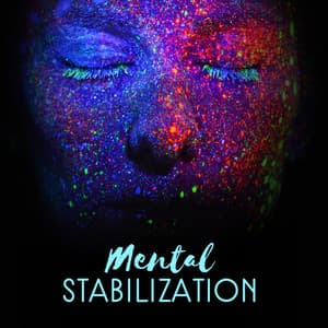 Mental Stabilization - Chakra Balancing Music Oasis