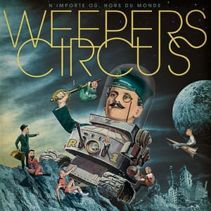 N'importe où, hors du monde - Weepers Circus