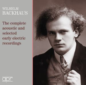 The Complete Acoustic & Selected Early Electric Recordings - Wilhelm Backhaus