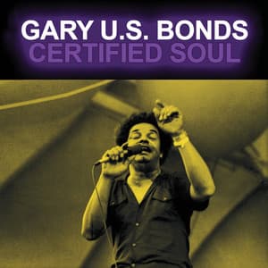 Certified Soul - Gary U.S. Bonds