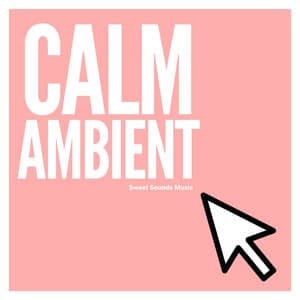 Calm Ambient - Ambient