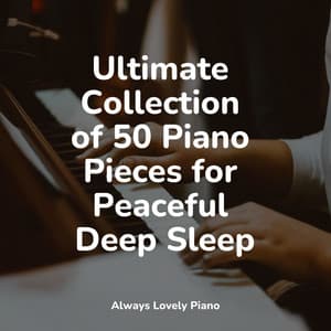 2022 50 Soothing Piano Songs - Relajación Piano