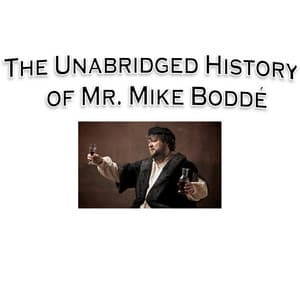 The Unabridged history of Mr. Mike Boddé - Mike Boddé