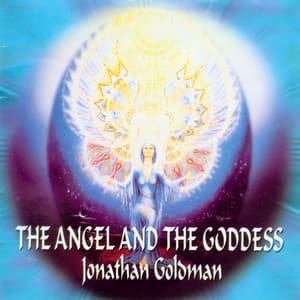 The Angel and the Goddess - Jonathan Goldman
