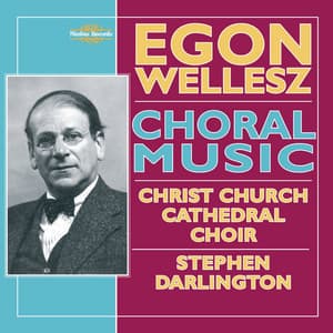 Wellesz: Choral Music - Egon Wellesz