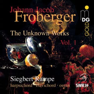 Froberger: The Unknown Works, Vol. 1 - Johann Jakob Froberger