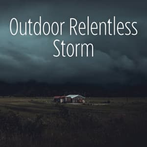 Outdoor Relentless Storm - Sounds of Nature Relaxation