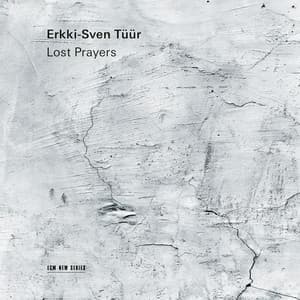Erkki-Sven Tüür: Lost Prayers - Erkki-Sven Tüür