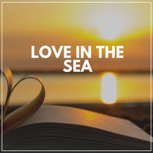 Love in the Sea - Tailormade Ocean Waves