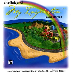 My Inspiration: Music Of Brazil - Charlie Byrd