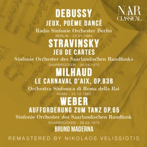 Debussy: Jeux, Poème Dancé; Stravinsky: Jeu De Cartes; Milhaud: Le Carnaval d'Aix, Op. 83b; Weber: Aufforderung Zum Tanz Op. 65 - Bruno Maderna