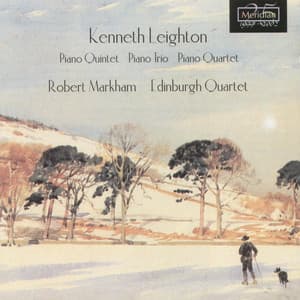 Kenneth Leighton: Piano Quintet - Piano Trio - Piano Quartet - Kenneth Leighton