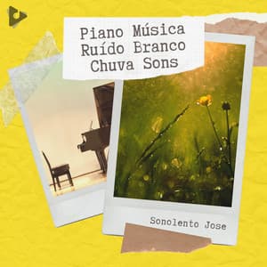 Piano Música Ruído Branco Chuva Sons - Sonolento Jose
