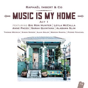 Music Is My Home: Act 1 - Raphaël Imbert