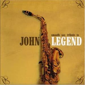 Smooth Sax Tribute To John Legend - John Legend