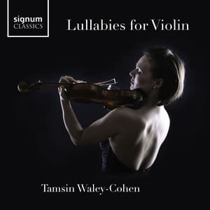 Tamsin Waley-Cohen: Lullabies for Violin - Tamsin Waley-Cohen