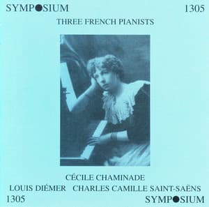 Three French Pianists - Cécile Chaminade