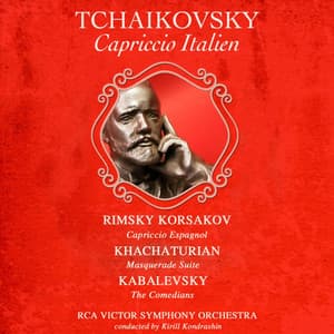Tchaikovsky: Capriccio Italien - Rimsky-Korsakov: Cappriccio Espagnol - Khachaturian: Masquerade Suite - Kabalevsky: The Comedians - Pyotr Ilyich Tchaikovsky