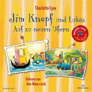 Jim Knopf und Lukas – Auf zu neuen Ufern - Charlotte Lyne