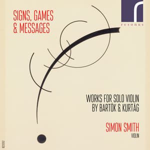 Signs, Games & Messages: Works for Solo Violin by Bartók & Kurtág - György Kurtág