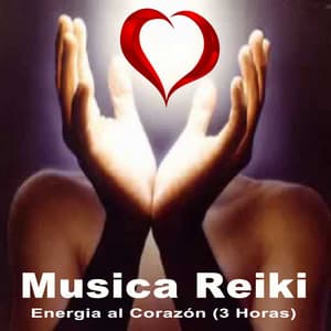 Musica Reiki - Energia al Corazón - Musica Reiki