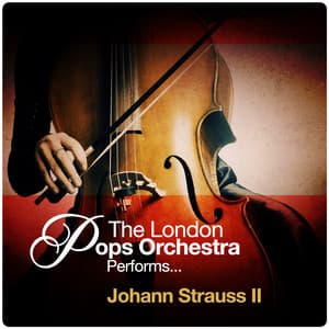 The London Pops Orchestra Performs... Johann Strauss II - Johann Strauss II
