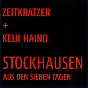 Stockhausen: Aus den sieben Tagen - Zeitkratzer