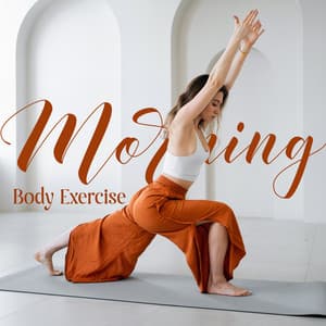 Morning Body Exercise: Wake Up and Feel Good, Tension Release, Positive Routine, Raise Your Vibration with Yoga - Yoga Journey Music Zone