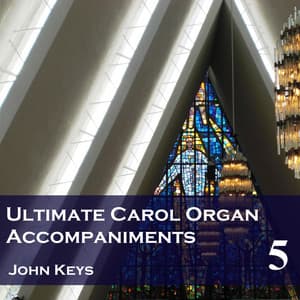 Ultimate Carol Organ Accompaniments, Vol. 5 - John Keys