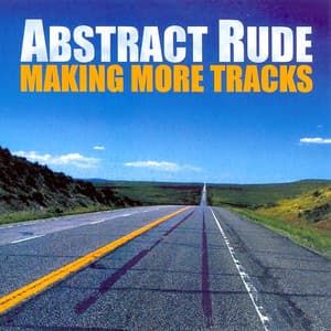 Making More Tracks - Abstract Rude