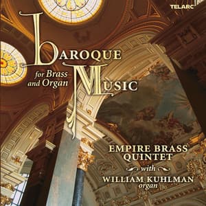 Baroque Music for Brass and Organ - Empire Brass