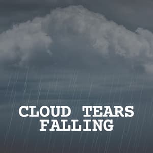 Cloud Tears Falling - Sounds of Nature White Noise Sound Effects