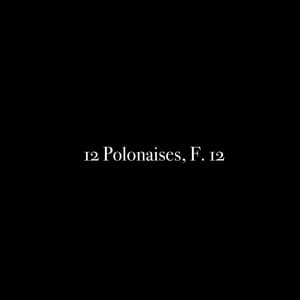 12 Polonaises, F. 12 - Al Goranski