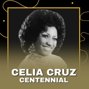 Celia Cruz Centennial - Celia Cruz