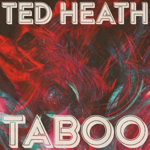 Taboo - Ted Heath