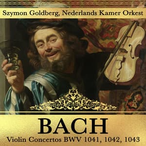 Bach Violin Concertos BWV 1041, 1042, 1043 - Johann Sebastian Bach