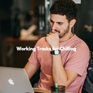 Working Tracks for Chilling - Easy Listening Instrumental Music