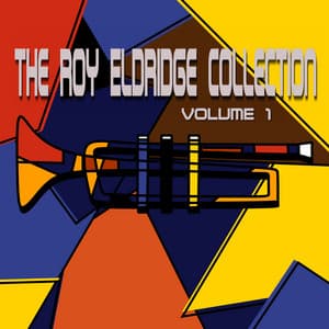 The Roy Eldridge Collection, Pt. 1 - Roy Eldridge