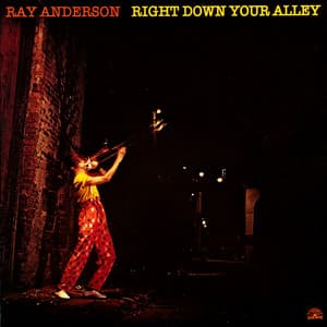 Right Down Your Alley - Ray Anderson