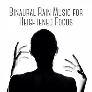 Binaural Rain Music for Heightened Focus - Lightning, Thunder and Rain Storm