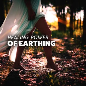 Healing Power of Earthing: Connect with Earth with Grounding Music - Oasis of Relaxation Meditation