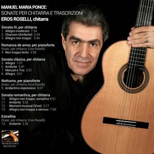 Manuel Maria Ponce: Sonate e Trascr per chitarra - Eros Roselli