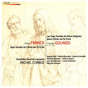 Franck & Gounod: Sept paroles du Christ en croix - Michel Corboz