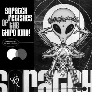 Sqratch Fetishes Of The Third Kind - D-Styles